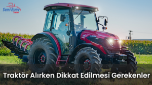 traktor-alirken-dikkat-edilmesi-gerekenler