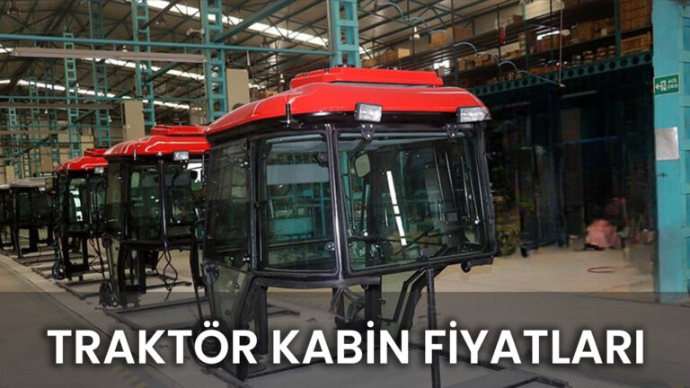 Traktör Kabin Fiyatları